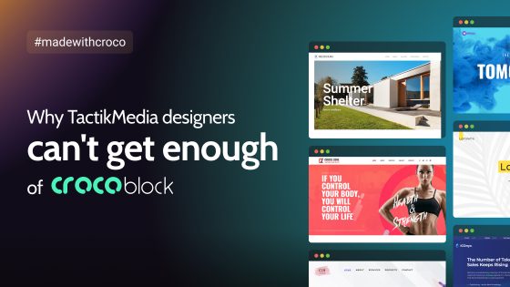 Why TactikMedia designers are raving fans and can’t get enough of Crocoblock