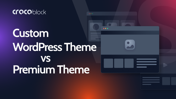 Which Is Better: A Custom WordPress Theme or a Premium Theme?