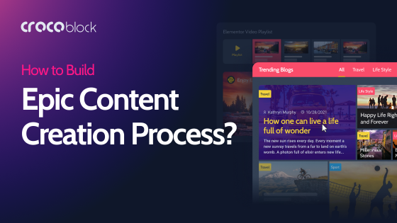 6 Simple Steps to Build an Epic Content Creation Process