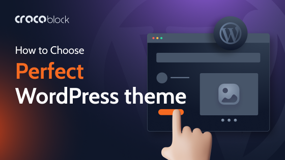 How to Choose the Perfect WordPress Theme? (10 Powerful Tips to Consider)