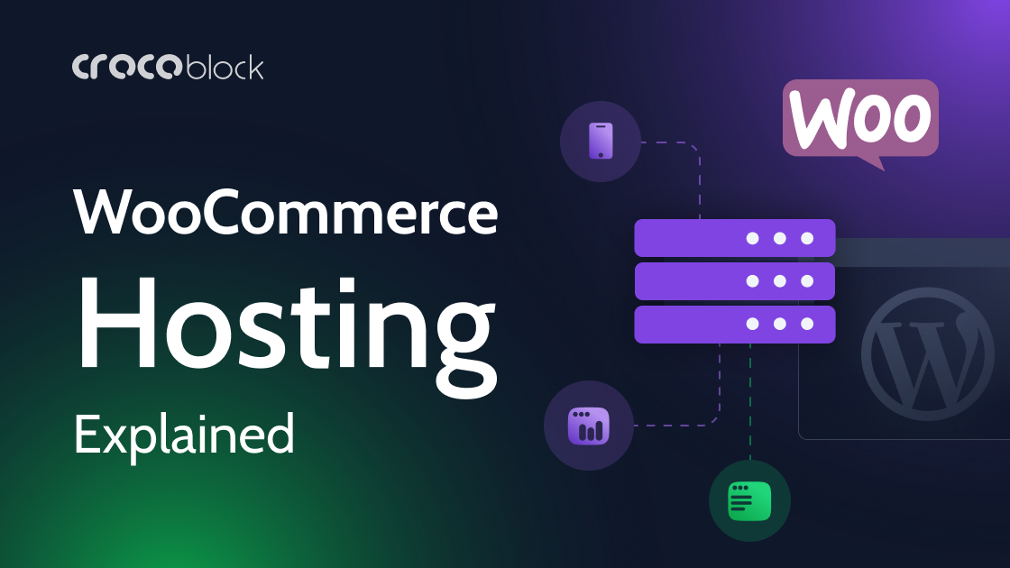 What Is WooCommerce Hosting? Best 8 Woo Providers - Crocoblock