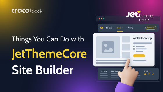 JetThemeCore WordPress Site Builder Features and Use Cases