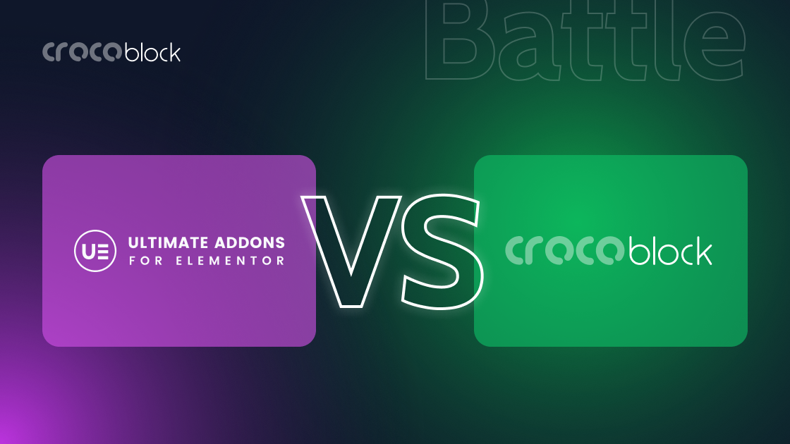 Ultimate Addons vs. Crocoblock: WordPress All-in-One Solutions Comparison