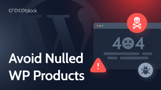 8 Main Reasons to Avoid Nulled WordPress Plugins and Themes