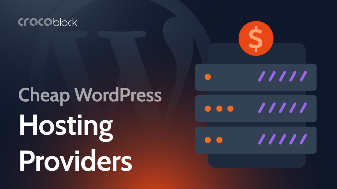 Top 5 Cheap Web Hosting Providers for WordPress (2023) - Crocoblock