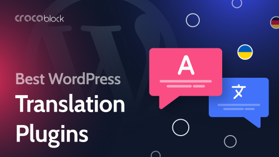 6 Excellent WordPress Translation Plugins to Make Your Website Multi-language