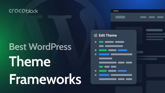 6 Best WordPress Theme Frameworks for Developing Custom WordPress Sites