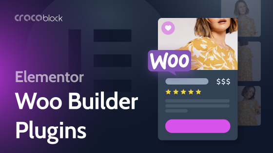 10+ Best Elementor WooCommerce Builder Plugins to Help You Build an Awesome Online Store