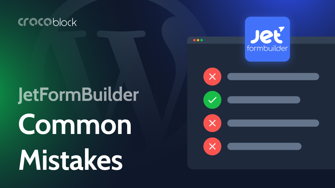 Common Mistakes in Working With JetFormBuilder and Avoiding Them