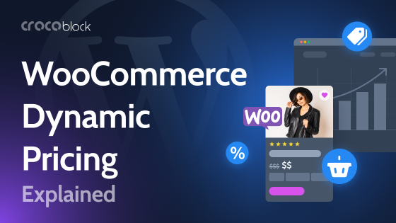 WooCommerce Dynamic Pricing: Types, Usage, and Plugins