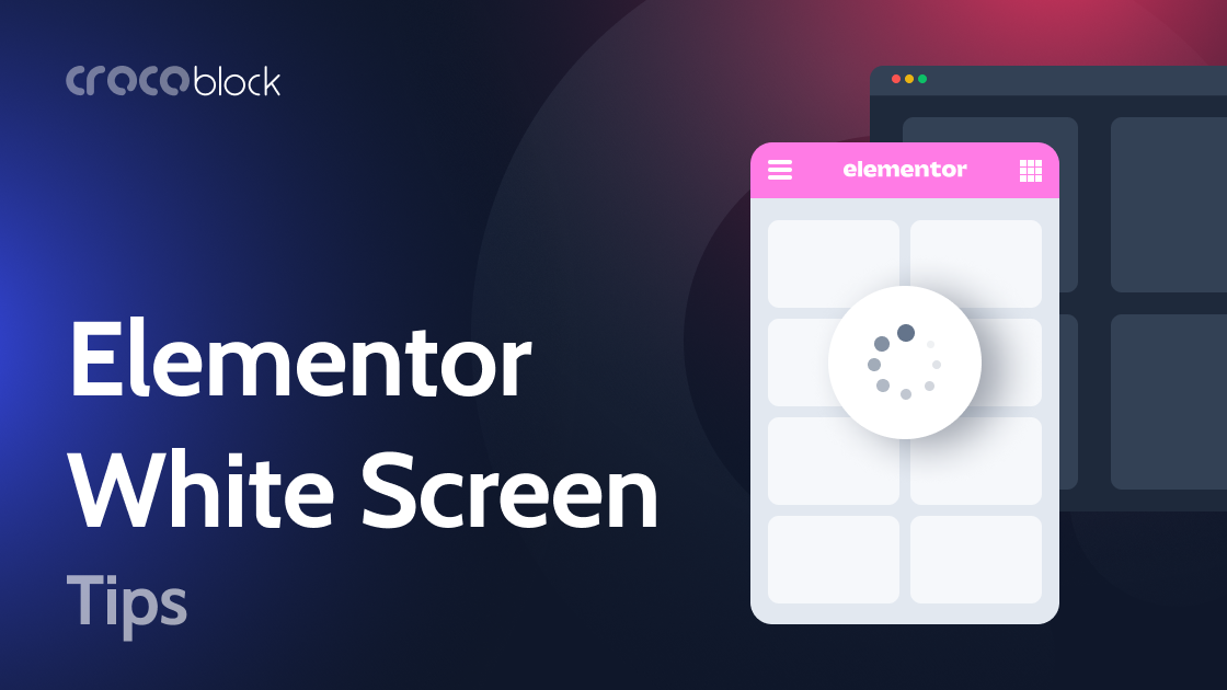 12 Ways to Fix the White Screen Issue in Elementor Editor