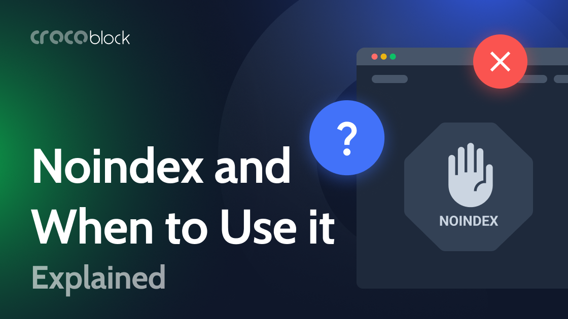 Noindex and Disallow in WordPress: Reasons, Cases, Tools - Crocoblock