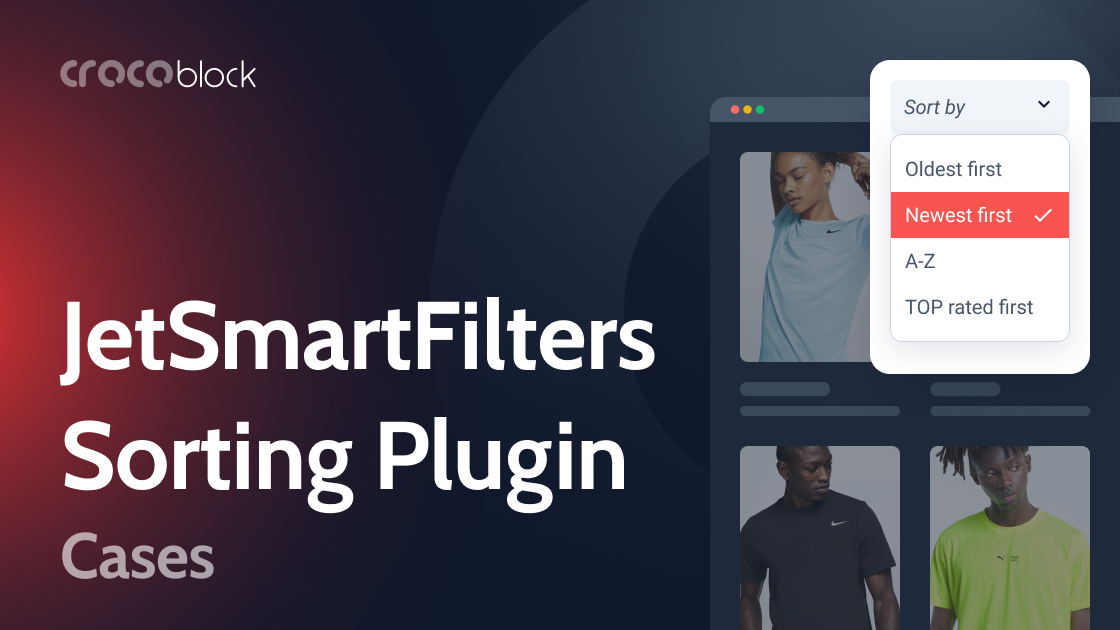 6 Most Common JetSmartFilters Sorting Use Cases and Examples