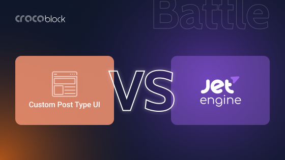 JetEngine vs. CPT UI: WordPress Plugins Comparison