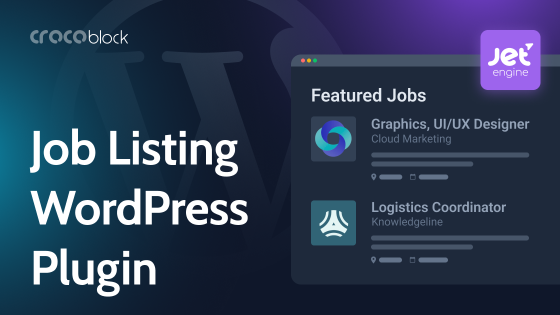 JetEngine as a Job Listing WordPress Plugin: Professional Way to Make Job Listings