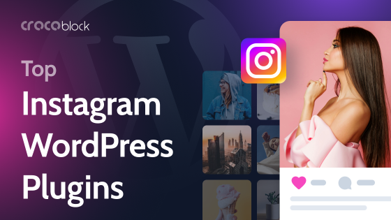 13 Best WordPress Instagram Plugins for Block Editor, Elementor and Bricks