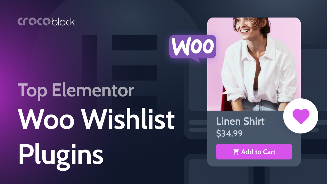 7 Elementor WooCommerce Wishlist Plugins to Improve User Experience