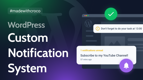 WordPress Custom Notification System with Crocoblock