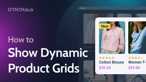 5 Ways to Output a Dynamic Product Grid Using Crocoblock