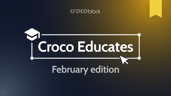 Croco Educates February Issue: What’s New?