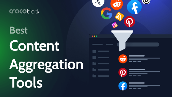 7 Best Content Aggregation Tools for Bloggers, Marketers, and Publishers