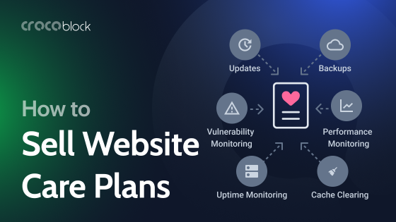 Key to Selling Website Care Plans Clients Actually Want to Pay For