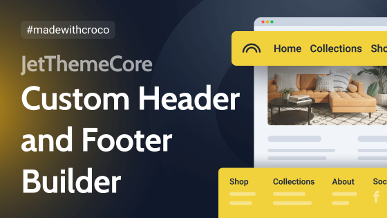 Break Free from Default WordPress Headers and Footers with JetThemeCore