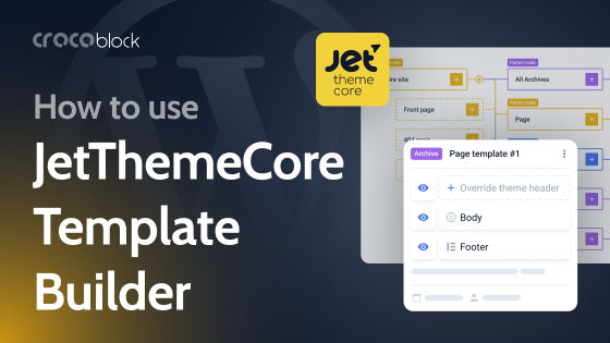 JetThemeCore Template Builder: A Complete User Manual 