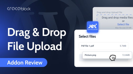 Transform WordPress Forms With JetFormBuilder’s Drag & Drop File Upload Addon